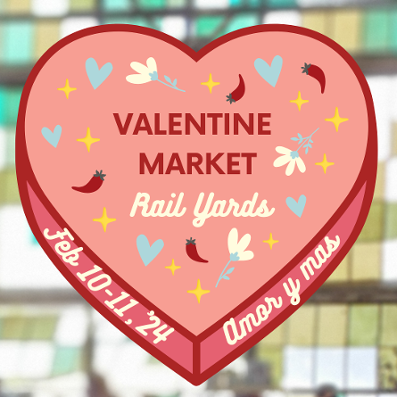 Valentine Market at the Rail Yards 2024